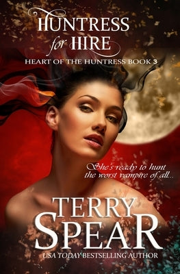 Huntress for Hire by Spear, Terry