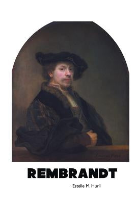 Rembrandt by Hurll, Estelle M.
