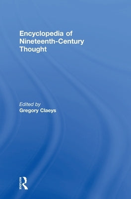 Encyclopedia of Nineteenth Century Thought by Claeys, Gregory