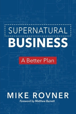 Supernatural Business: A Better Plan by Rovner, Mike