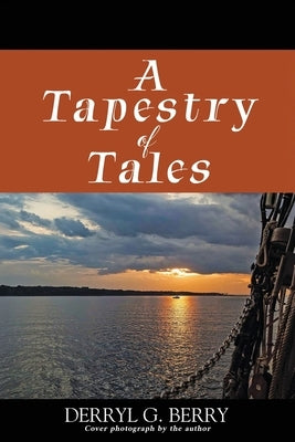 A Tapestry of Tales by Berry, Derryl G.