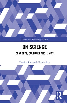 On Science: Concepts, Cultures and Limits by Ray, Tuhina