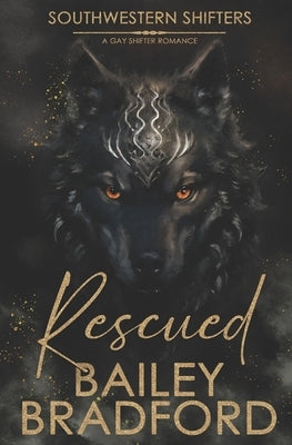 Rescued: A gay shifter romance by Bradford, Bailey