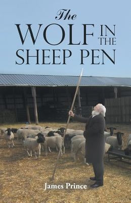 The Wolf in the Sheep Pen by Prince, James