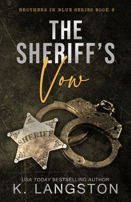 The Sheriff's Vow: Single Dad Romance (Brothers in Blue Book 6) by Langston, K.