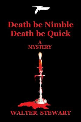 Death Be Nimble, Death Be Quick by Stewart, Walter
