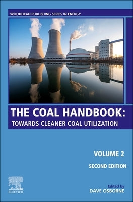 The Coal Handbook: Volume 2: Towards Cleaner Coal Utilization by Osborne, Dave