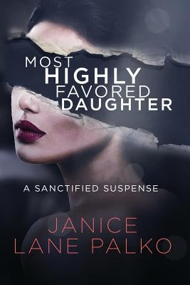 Most Highly Favored Daughter by Palko, Janice Lane