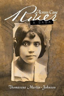 Across Cane River: A Saga by Martin-Johnson, Thomasena