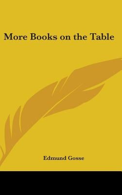More Books on the Table by Gosse, Edmund