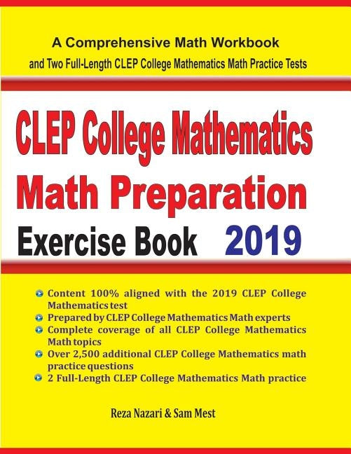 CLEP College Mathematics Math Preparation Exercise Book: A Comprehensive Math Workbook and Two Full-Length CLEP College Mathematics Math Practice Test by Nazari, Reza