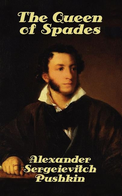 The Queen of Spades by Alexander, Sergeievitch Pushkin