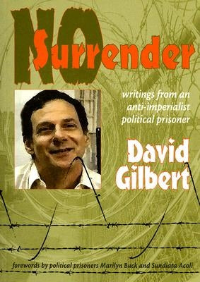 No Surrender: Writings from an Anti-Imperialist Political Prisoner by Gilbert, David