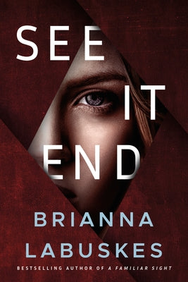 See It End by Labuskes, Brianna