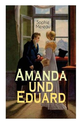 Amanda und Eduard by Mereau, Sophie