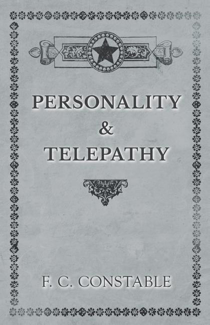 Personality and Telepathy by Constable, F. C.