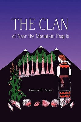 The Clan of Near the Mountain People by Yazzie, Lorraine D.