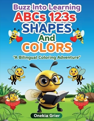 Buzz Into Learning: Bilingual coloring activity book by Grier, Onekia