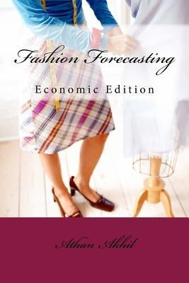 Fashion Forecasting: Economic Edition by Jk, Akhil