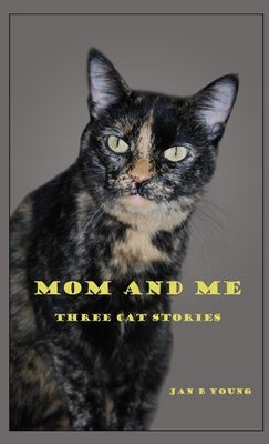 Mom and Me: Three Cat Stories by Young, Jan