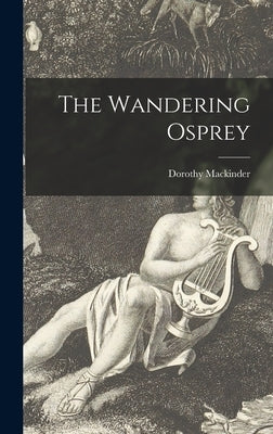 The Wandering Osprey by Mackinder, Dorothy 1902-