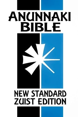 Anunnaki BIble: The Cuneiform Scriptures (New Standard Zuist Edition - Pocket Version) by Free, Joshua