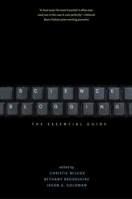 Science Blogging: The Essential Guide by Wilcox, Christie