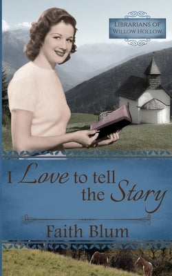 I Love to Tell the Story by Bryant, Kelsey