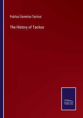 The History of Tacitus by Tacitus, Publius Cornelius