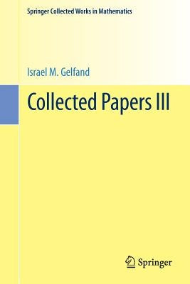 Collected Papers III by Gelfand, Israel M.