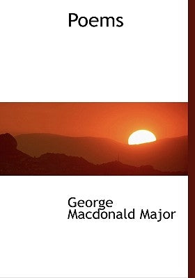 Poems by Major, George MacDonald