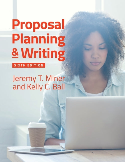 Proposal Planning & Writing by Miner, Jeremy