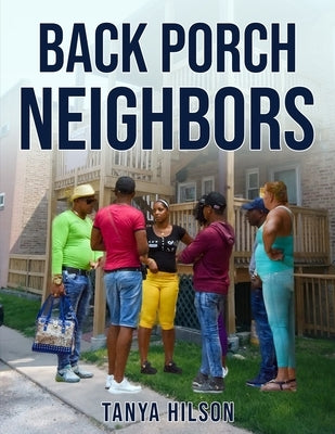 Backporch Neighbors by Hilson, Tanya