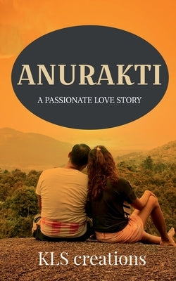 Anurakthi: A passionate love story by Lingaswamy, Kadari