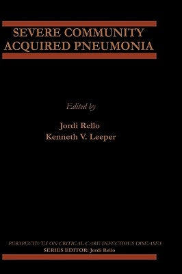 Severe Community Acquired Pneumonia by Rello, Jordi