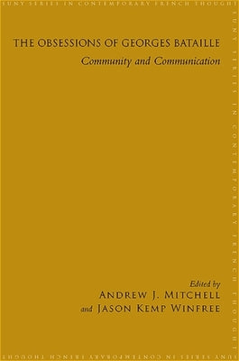 The Obsessions of Georges Bataille: Community and Communication by Mitchell, Andrew