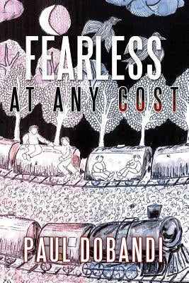 Fearless at Any Cost by Dobandi, Paul
