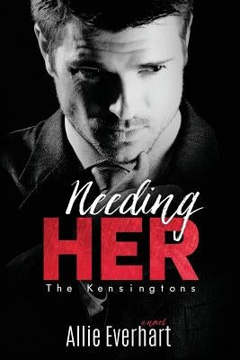Needing Her by Everhart, Allie