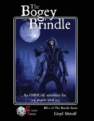 The Bogey of Brindle: An adventure for 1E / OSRIC system fantasy roleplaying games by Metcalf, Lloyd