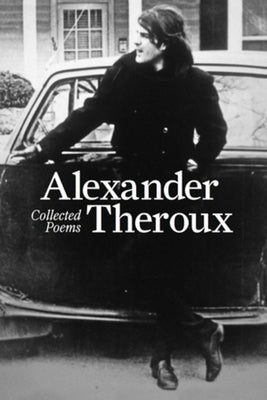 Collected Poems by Theroux, Alexander