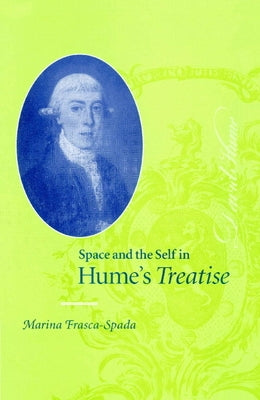 Space and the Self in Hume's Treatise by Frasca-Spada, Marina