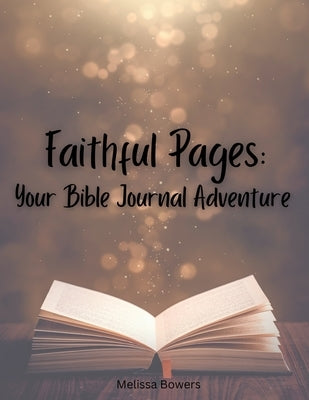 Faithful Pages by Bowers, Melissa