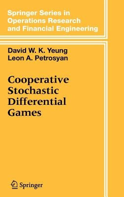 Cooperative Stochastic Differential Games by Yeung, David W. K.