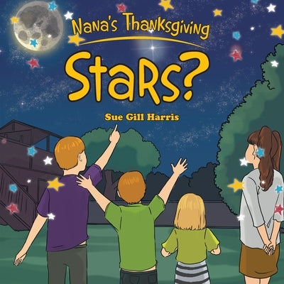 Nana's Thanksgiving - Stars? by Harris, Sue Gill