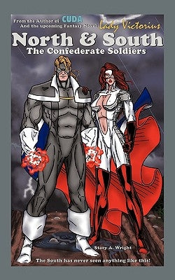 North & South: The Confederate Soldiers by Wright, Stacy