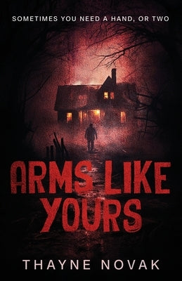 Arms Like Yours by Novak, Thayne