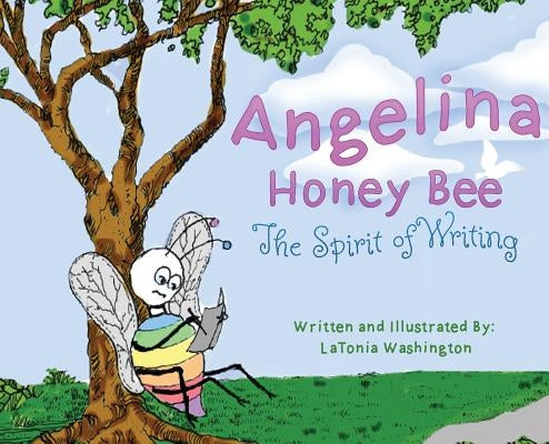 Angelina Honey Bee: The Spirit of Writing; Cerebral Palsy by Washington, Latonea