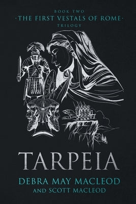 Tarpeia by MacLeod, Debra May