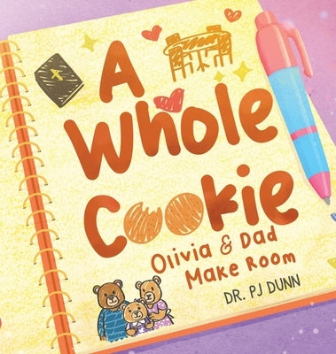 A Whole Cookie: Olivia & Dad Make Room by Dunn, Pj