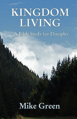 Kingdom Living by Green, Mike